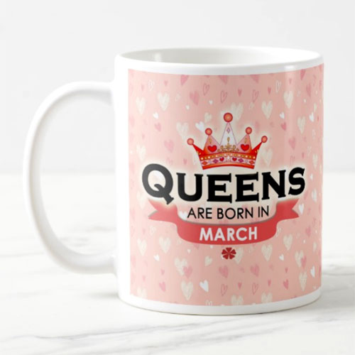 Queens Are Born In March Mug