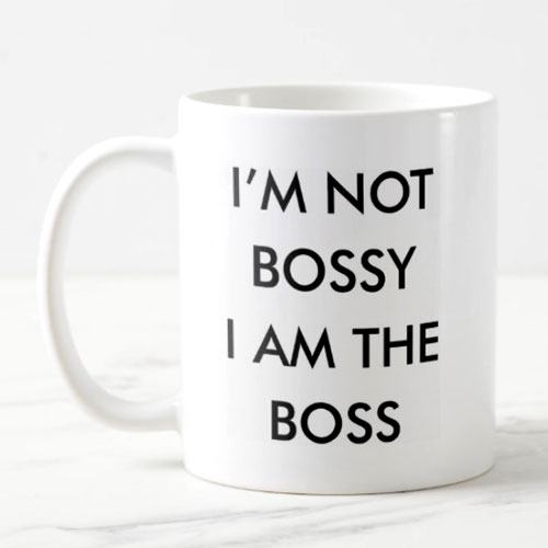 Im Not Bossy Mug