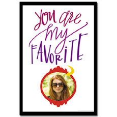 You Are My Favorite Poster