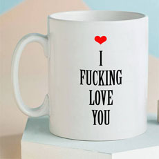 I Fucking Love You Mug