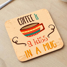 Coffee Is A Kiss Coaster