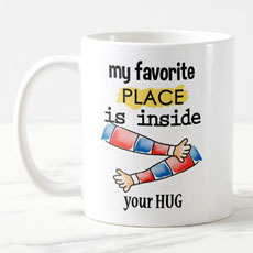 Favorite Place Is Your Hug Mug