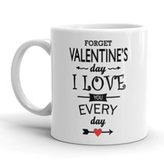 Every Day Is Valentines Mug